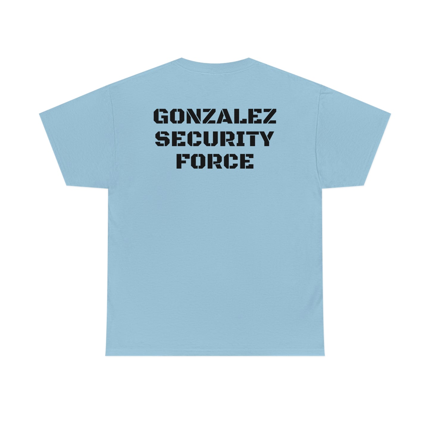 Gonzalez Security Force TWO Side  CUSTOM Unisex Heavy Cotton Tee