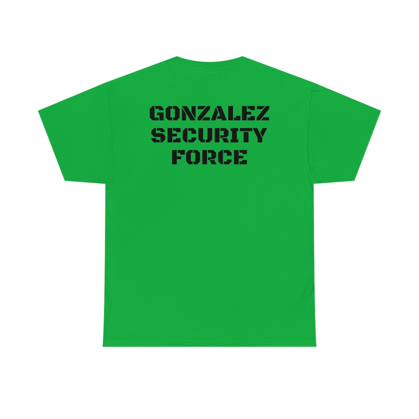 Gonzalez Security Force TWO Side  CUSTOM Unisex Heavy Cotton Tee